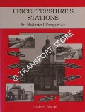 Leicestershire's Stations  by MOORE, Andrew 